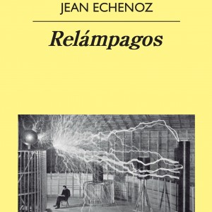 Jean Echenoz Relámpagos Anagrama